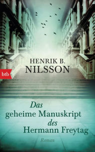 Title: Das geheime Manuskript des Hermann Freytag: Roman, Author: Henrik B. Nilsson