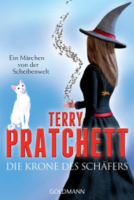 Title: Die Krone des Schäfers: Ein Märchen von der Scheibenwelt, Author: Terry Pratchett