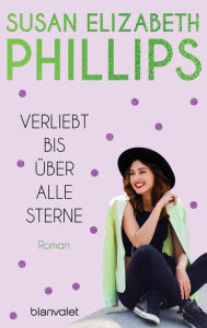 Title: Verliebt bis über alle Sterne: Roman, Author: Susan Elizabeth Phillips