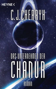 Title: Das Unternehmen der Chanur: Chanur-Zyklus Band 2 - Roman, Author: C. J. Cherryh