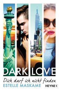 Title: DARK LOVE - Dich darf ich nicht finden: Roman, Author: Estelle Maskame