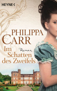 Title: Im Schatten des Zweifels, Author: Philippa Carr