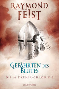 Title: Die Midkemia-Chronik 1: Gefährten des Blutes, Author: Raymond E. Feist