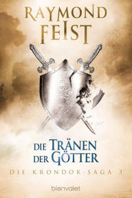 Title: Die Krondor-Saga 3: Die Tränen der Götter, Author: Raymond E. Feist