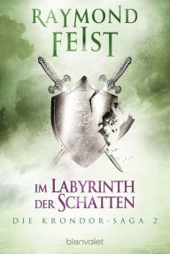 Title: Die Krondor-Saga 2: Im Labyrinth der Schatten, Author: Raymond E. Feist