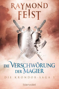 Title: Die Krondor-Saga 1: Die Verschwörung der Magier, Author: Raymond E. Feist