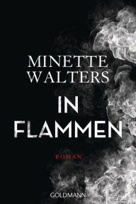 Title: In Flammen: Roman, Author: Minette Walters