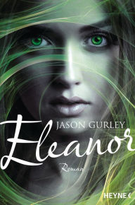Title: Eleanor: Roman, Author: Jason Gurley