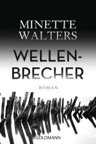 Title: Wellenbrecher: Roman, Author: Minette Walters
