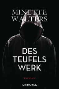 Title: Des Teufels Werk: Roman, Author: Minette Walters