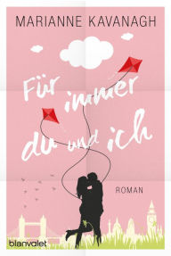 Title: Für immer du und ich: Roman, Author: Marianne Kavanagh