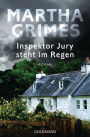 Inspektor Jury steht im Regen: Ein Inspektor-Jury-Roman 8 (I Am the Only Running Footman)