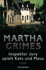 Title: Inspektor Jury spielt Katz und Maus: Ein Inspektor-Jury-Roman 7 (The Deer Leap), Author: Martha Grimes