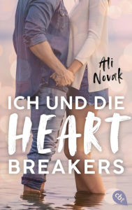Title: Ich und die Heartbreakers, Author: Ali Novak