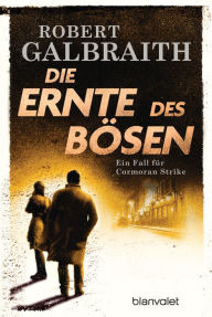 Title: Die Ernte des Bösen: Roman, Author: Robert Galbraith