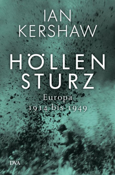 Höllensturz: Europa 1914 bis 1949