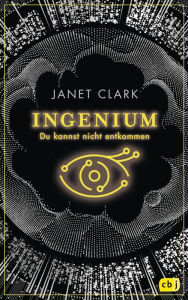 Title: INGENIUM - Du kannst nicht entkommen: Mitreißender Mystery-Thriller, Author: Janet Clark