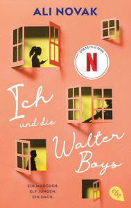 Title: Ich und die Walter Boys: Die Romanvorlage zur Netflix-Serie, Author: Ali Novak