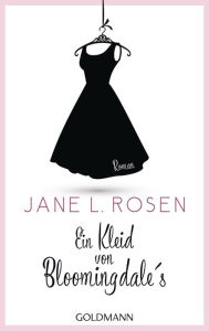 Title: Ein Kleid von Bloomingdale's: Roman, Author: Jane L. Rosen