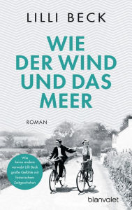 Title: Wie der Wind und das Meer: Roman, Author: Lilli Beck