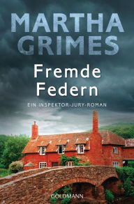 Title: Fremde Federn: Ein Inspektor-Jury-Roman 12 (The Horse You Came in On), Author: Martha Grimes