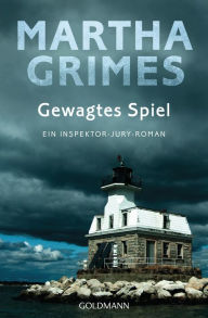 Title: Gewagtes Spiel: Ein Inspektor-Jury-Roman 14 (The Case Has Altered), Author: Martha Grimes