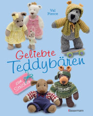 Title: Geliebte Teddybären: zum Stricken, Author: Val Pierce