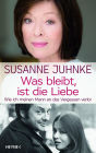 Was bleibt, ist die Liebe: Wie ich meinen Mann an das Vergessen verlor. Erinnerungen an Harald Juhnke