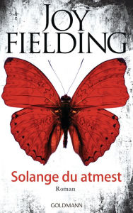 Title: Solange du atmest: Roman, Author: Joy Fielding