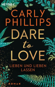 Title: Lieben und lieben lassen (Dare to Touch), Author: Carly Phillips