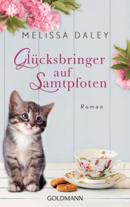 Title: Glücksbringer auf Samtpfoten: Roman, Author: Melissa Daley