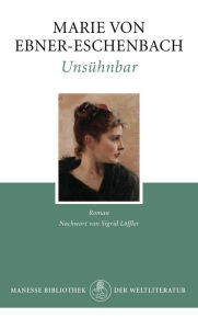 Title: Unsühnbar: Roman, Author: Marie von Ebner-Eschenbach