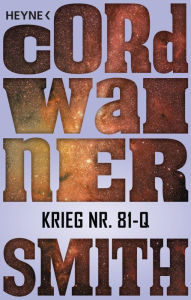 Title: Krieg Nr. 81-Q -: Erzählung, Author: Cordwainer Smith