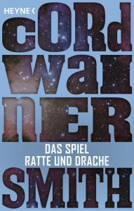 Title: Das Spiel Ratte und Drache -: Erzählung, Author: Cordwainer Smith