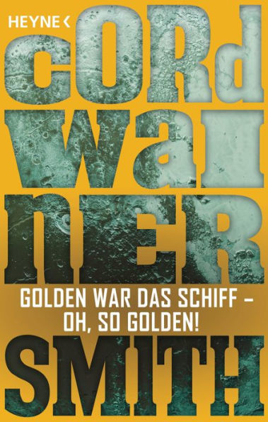 Golden war das Schiff - oh, so golden! -: Erzählung