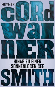 Title: Hinab zu einer sonnenlosen See: Erzählung, Author: Cordwainer Smith