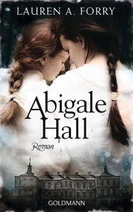 Title: Abigale Hall: Roman, Author: Lauren A. Forry