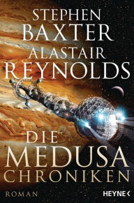 Title: Die Medusa-Chroniken: Roman, Author: Stephen Baxter