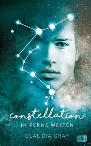 Title: Constellation - In ferne Welten: Spannende Romantasy mit Tiefgang, Author: Claudia Gray