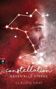 Title: Constellation - Gegen alle Sterne: Spannende Romantasy, Author: Claudia Gray