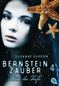 Title: Bernsteinzauber 04 - Blau die Tiefe, Author: Susanne Gerdom