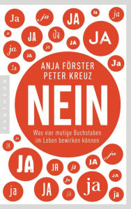 Title: NEIN: Was vier mutige Buchstaben im Leben bewirken können, Author: Anja Förster