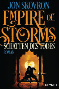 Title: Empire of Storms - Schatten des Todes: Roman, Author: Jon Skovron