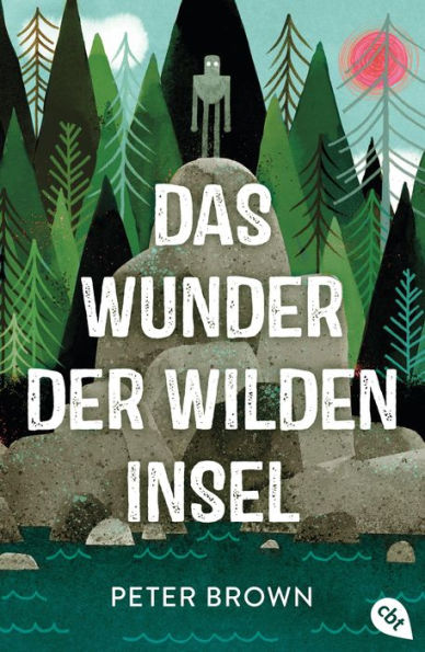 Das Wunder der wilden Insel: Eine unvergessliche Geschichte über Fremdsein und Ankommen