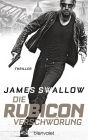 Die Rubicon-Verschwörung: Thriller