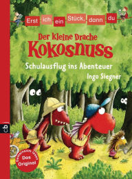 Title: Erst ich ein Stück, dann du - Der kleine Drache Kokosnuss - Schulausflug ins Abenteuer: Für das gemeinsame Lesenlernen ab der 1. Klasse, Author: Ingo Siegner