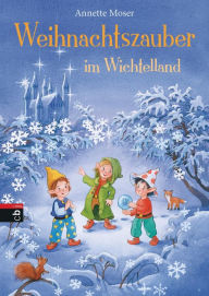 Title: Weihnachtszauber im Wichtelland, Author: Annette Moser