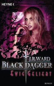 Title: Ewig geliebt: Black Dagger 28 - Roman, Author: J. R. Ward