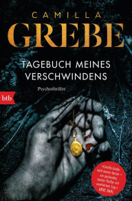 Title: Tagebuch meines Verschwindens: Psychothriller, Author: Camilla Grebe