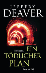 Title: Ein tödlicher Plan: Thriller, Author: Jeffery Deaver